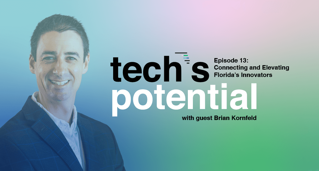Episode 13: Elevating and Connecting Florida’s Innovators with Bria...